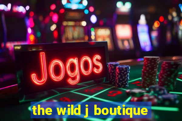 the wild j boutique